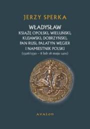 Okładka książki Władysław książę opolski, wieluński...