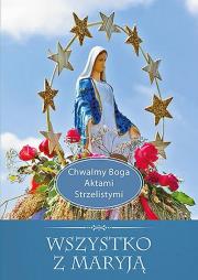 Wszystko z Maryją. Autor: Szczypta Jolanta. Dadada.pl Okładka książki Wszystko z Maryją