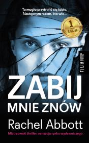 Zabij mnie znów. Autor: Abbott Rachel. Dadada.pl Okładka książki Zabij mnie znów