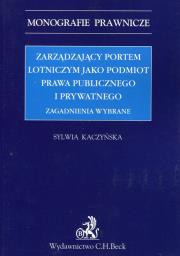 Okładka książki Zarządzający portem lotniczym jako podmiot prawa publicznego i prywatnego