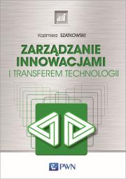 Okładka książki Zarządzanie innowacjami i transferem technologii