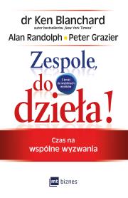 Zespole, do dzieła!. Autor: Ken Blanchard, Alan Randolph, Peter Grazier. Dadada.pl Okładka książki Zespole, do dzieła!
