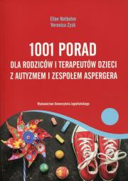1001 porad dla rodziców i terapeutów dzieci z autyzmem i zespołem Aspergera. Autor: Ellen Notbohm, Veronica Zysk. Dadada.pl Okładka książki 1001 porad dla rodziców i terapeutów dzieci z autyzmem i zespołem Aspergera