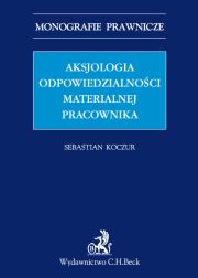 Okładka książki Aksjologia odpowiedzialności materialnej pracownika