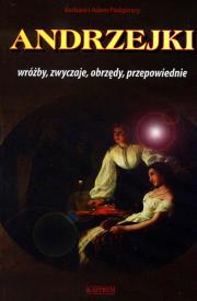 Andrzejki. Wróżby zwyczaje. Autor: Barbara Podgórska. Dadada.pl Okładka książki Andrzejki. Wróżby zwyczaje