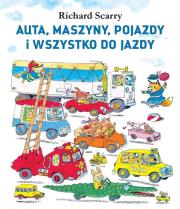 Auta, maszyny, pojazdy i wszystko do jazdy. Autor: Scarry Richard. Dadada.pl Okładka książki Auta, maszyny, pojazdy i wszystko do jazdy