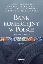 Bank komercyjny w Polsce. Autor: Świderska Joanna, Galbarczyk Tamara, Klimontowicz Monika. Dadada.pl Okładka książki Bank komercyjny w Polsce