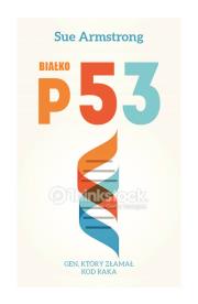 Białko p53. Autor: Armstrong Sue. Dadada.pl Okładka książki Białko p53