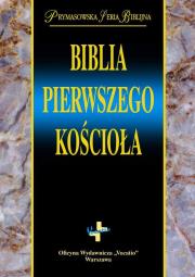 Biblia Pierwszego Kościoła. Autor: Popowski Remigiusz. Dadada.pl Okładka książki Biblia Pierwszego Kościoła