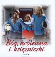 Bóg, królewna i księżniczki. Autor: Ks. Marek Dziewiecki. Dadada.pl Okładka książki Bóg, królewna i księżniczki
