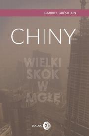 Chiny Wielki Skok w mgłę. Autor: Gabriel Gresillon. Dadada.pl Okładka książki Chiny Wielki Skok w mgłę