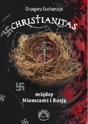 Christianitas między Niemcami i Rosją. Autor: red. Grzegorz Kucharczyk. Dadada.pl Okładka książki Christianitas między Niemcami i Rosją