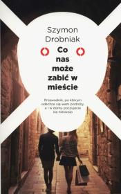 Co nas może zabić w mieście. Autor: Drobniak Szymon. Dadada.pl Okładka książki Co nas może zabić w mieście