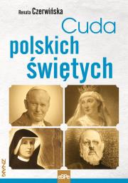 Cuda polskich świętych. Autor: Renata Czerwińska. Dadada.pl Okładka książki Cuda polskich świętych