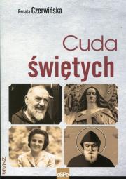 Cuda świętych. Autor: Renata Czerwińska. Dadada.pl Okładka książki Cuda świętych