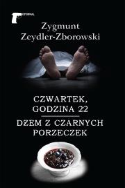 Czwartek godzina 22 / Dżem z czarnych porzeczek. Autor: Zeydler-Zborowski Zygmunt. Dadada.pl Okładka książki Czwartek godzina 22 / Dżem z czarnych porzeczek
