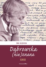 Dąbrowska (nie)znana. Autor: Ewa Głębicka (red.). Dadada.pl Okładka książki Dąbrowska (nie)znana