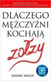 Dlaczego mężczyźni kochają zołzy. Autor: Sherry Argov. Dadada.pl Okładka książki Dlaczego mężczyźni kochają zołzy