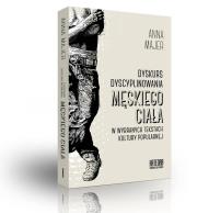 Okładka książki Dyskurs dyscyplinowania męskiego ciała...