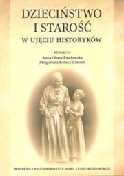 Okładka książki Dzieciństwo i starość w ujęciu historyków