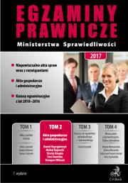 Okładka książki Egzaminy Prawnicze Ministerstwa Sprawiedliwości 2017 Tom 2 Akta gospodarcze i administracyjne