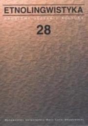 Etnolingwistyka T.28 Problemy języka i kultury. Autor: Jerzy Bartmiński (red.). Dadada.pl Okładka książki Etnolingwistyka T.28 Problemy języka i kultury