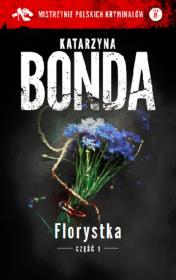 Florystka Część 1. Autor: Katarzyna Bonda. Dadada.pl Okładka książki Florystka Część 1