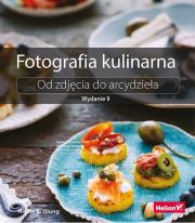 Okładka książki Fotografia kulinarna. Od zdjęcia do arcydz. Wyd.II