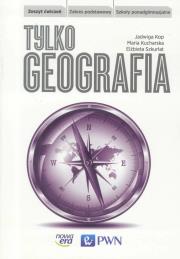 Okładka książki Geografia LO Tylko geografia ćw. ZP w.2016 NE/PWN