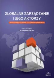 Globalne zarządzanie i jego aktorzy. Autor: Rewizorski Marek. Dadada.pl Okładka książki Globalne zarządzanie i jego aktorzy