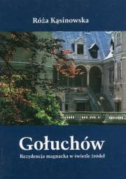 Okładka książki Gołuchów Rezydencja magnacka w świetle źródeł
