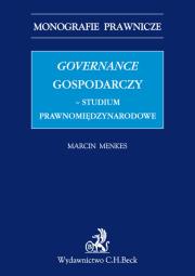 Okładka książki Governance gospodarczy studium prawnomiędzynarodowe Governance gospodarczy - studium prawnomiędzyn