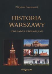 Historia Warszawy. Autor: Grochowski Zbigniew. Dadada.pl Okładka książki Historia Warszawy