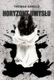 Horyzont umysłu. Autor: Thomas Arnold. Dadada.pl Okładka książki Horyzont umysłu