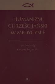 Humanizm chrześcijański w medycynie. Wydawca: Via Medica. Dadada.pl Opakowanie Humanizm chrześcijański w medycynie