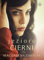 Jezioro cierni. Autor: Zimniak-Przybylska Magdalena. Dadada.pl Okładka książki Jezioro cierni
