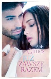 Już zawsze razem . Autor: Glines Abbi. Dadada.pl Okładka książki Już zawsze razem