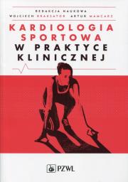 Kardiologia sportowa w praktyce klinicznej. Autor: Mamcarz Artur, Wojciech Braksator. Dadada.pl Okładka książki Kardiologia sportowa w praktyce klinicznej