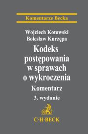 Kodeks postępowania w sprawach o wykroczenia. Komentarz Kodeks postępowania w sprawach o wykroczenia. Autor: Kotowski Wojciech, Kurzępa Bolesław. Dadada.pl Okładka książki Kodeks postępowania w sprawach o wykroczenia. Komentarz Kodeks postępowania w sprawach o wykroczenia