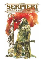 Kolory Dzikiego Zachodu. Autor: Serpieri Paolo Eleuteri. Dadada.pl Okładka książki Kolory Dzikiego Zachodu