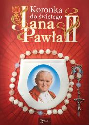 Koronka do św. Jana Pawła II. Autor: Jaroń Wojciech. Dadada.pl Okładka książki Koronka do św. Jana Pawła II