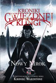 Kroniki Gwiezdnej Klingi 1 Nowy Mrok. Autor: Joseph Delaney. Dadada.pl Okładka książki Kroniki Gwiezdnej Klingi 1 Nowy Mrok