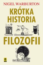 Krótka historia filozofii. Autor: Nigel Warburton. Dadada.pl Okładka książki Krótka historia filozofii