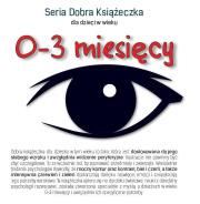 Książeczka dla dzieci w wieku 0-3 miesięcy. Autor: Agnieszka Starok. Dadada.pl Okładka książki Książeczka dla dzieci w wieku 0-3 miesięcy