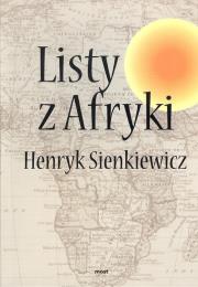 Listy z Afryki. Autor: Sienkiewicz Henryk. Dadada.pl Okładka książki Listy z Afryki