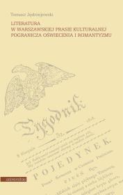 Okładka książki Literatura w warszawskiej prasie kulturalnej pogranicza oświecenia i romantyzmu