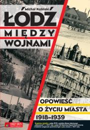 Łódź między wojnami. Autor: Koliński Michał. Dadada.pl Okładka książki Łódź między wojnami