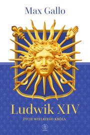 Ludwik XIV. Autor: Gallo Max. Dadada.pl Okładka książki Ludwik XIV