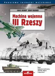 Machina wojenna III Rzeszy. Autor: Bishop Chris, Warner Adam. Dadada.pl Okładka książki Machina wojenna III Rzeszy