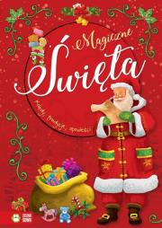 Okładka książki Magia świąt Magiczne Święta. Koledy, tradycje, opowieści